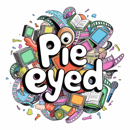 Pie Eyed